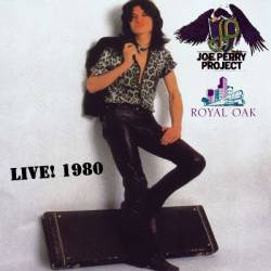 Joe Perry Project : Royal Oak 1980